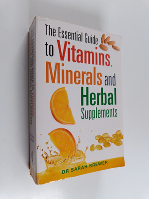 Sarah Brewer : The Essential Guide to Vitamins, Minerals ...