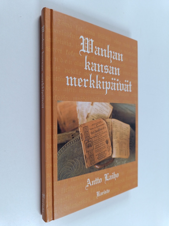Antto Laiho : Wanhan kansan merkkipäivät
