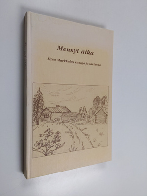 Elina Markkula : Mennyt aika : Elina Markkulan runoja ja ...
