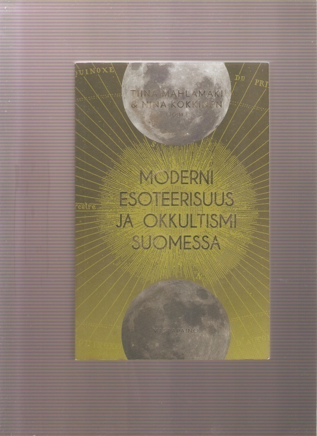 Mahlamäki, Tiina:Moderni esoteerisuus ja okkultismi Suomessa