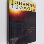 Johanna Tuomola : Minkä taakseen jättää : jännitysromaani - pikkukuva 1