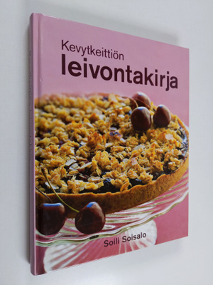 Soili Soisalo : Kevytkeittiön leivontakirja