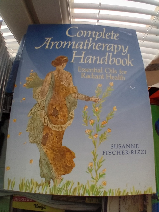 Fischer-Rizzi : Complete aromatherapy handbook ( SIS POSTIKU