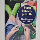 Alice Curtis : Sukat kahdella puikolla : uusi helppo tekn... - pikkukuva 1