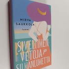 Mirva Saukkola : Siveltimenvetoja ja silmänlumetta - pikkukuva 1