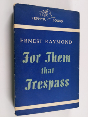 Ernest Raymond : For them that trespass : a novel