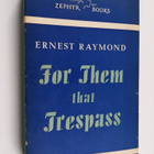 Ernest Raymond : For them that trespass : a novel - pikkukuva 1