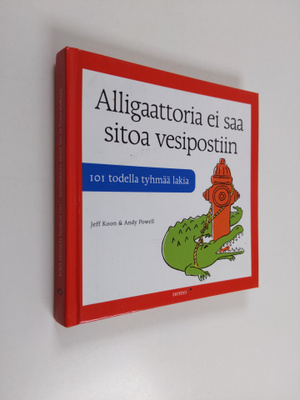Jeff Koon : Alligaattoria ei saa sitoa vesipostiin : 101 ...
