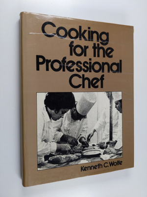 Kenneth C. Wolfe : Cooking for the Professional Chef