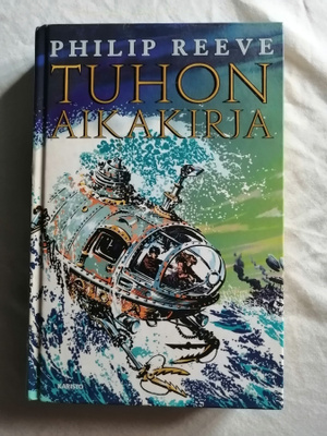 Reeve, Philip: Kävelevät koneet 3: Tuhon aikakirja (kovak)