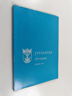 Päiviö (toim.) Tommila : Jyväskylä 125-vuotias : juhlakir...