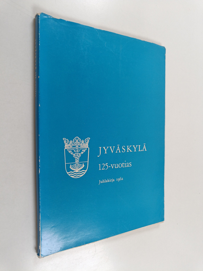 Päiviö (toim.) Tommila : Jyväskylä 125-vuotias : juhlakir...