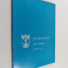 Päiviö (toim.) Tommila : Jyväskylä 125-vuotias : juhlakir... - pikkukuva 1