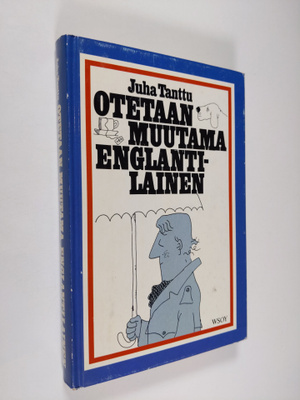 Juha Tanttu : Otetaan muutama englantilainen : mosaiikki