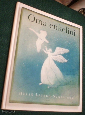 Heljä Liukko-Sundström: Oma enkelini (Sis.postikulut)