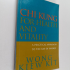 Kiew Kit Wong : Chi Kung for Health and Vitality : A Prac... - pikkukuva 1