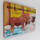 Sara Ball : Kas kummaa Kanadassa - pikkukuva 1