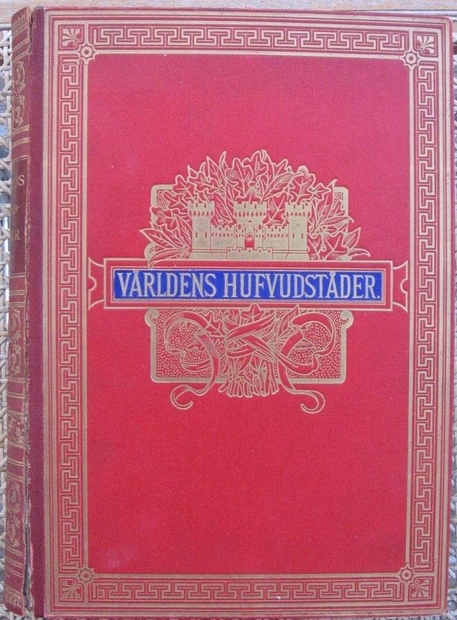 Världens hufvudstäder, Bonniers 1892. 504 s.