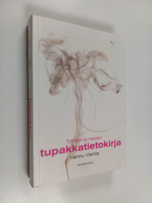 Hannu Vierola : Tyttöjen ja naisten tupakkatietokirja