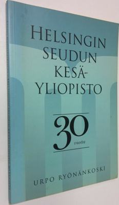 Urpo Ryönänkoski : Helsingin seudun kesäyliopisto 30 vuotta