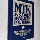 Ilkka Kananen : MTK ja Suomen maatalouspolitiikka Elintar... - pikkukuva 1