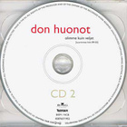 Don Huonot: Olimme Kuin Veljet (Suurimmat Hitit 89-03) 2CD - pikkukuva 4