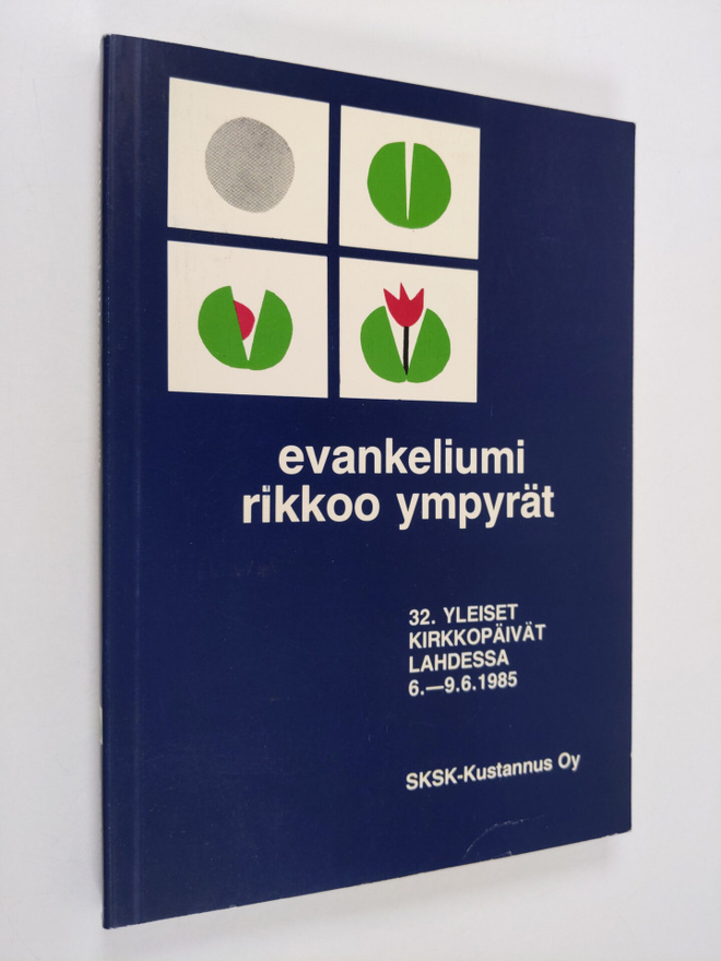 Evankeliumi rikkoo ympyrät : 32. yleiset kirkkopäivät Lah...