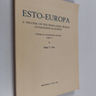 Edgar V. Saks : Esto-Europa : a treatise on the Finno-Ugr... - pikkukuva 1