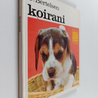 O. Bertelsen : Koirani : koiranomistajan ensimmäinen kirja - pikkukuva 1