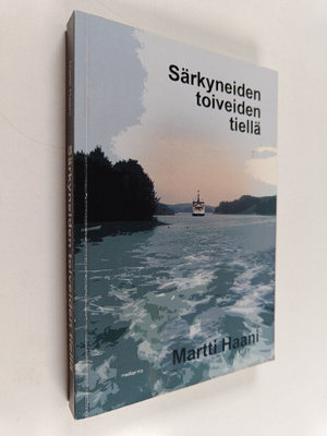Martti Haani : Särkyneiden toiveiden tiellä (signeerattu,...