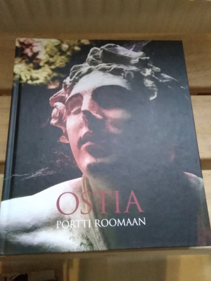 Arja Karivieri & Marjo Meriluoto: Ostia -portti Roomaan-
