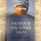 Paul Kalanithi - Henkäys on ilmaa vain (pokkari) - pikkukuva 1