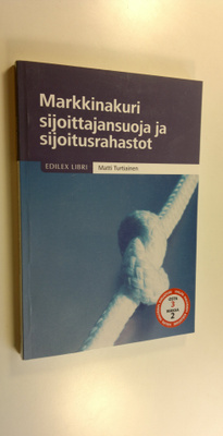 Matti Turtiainen : Markkinakuri, sijoittajansuoja ja sijo...