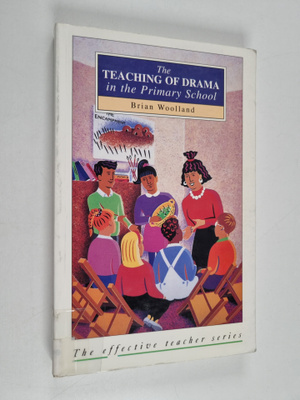 Brian Woolland : The teaching of drama in the primary school