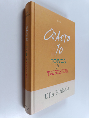 Ulla Pihkala : Osasto 10 : toivoa ja taistelua