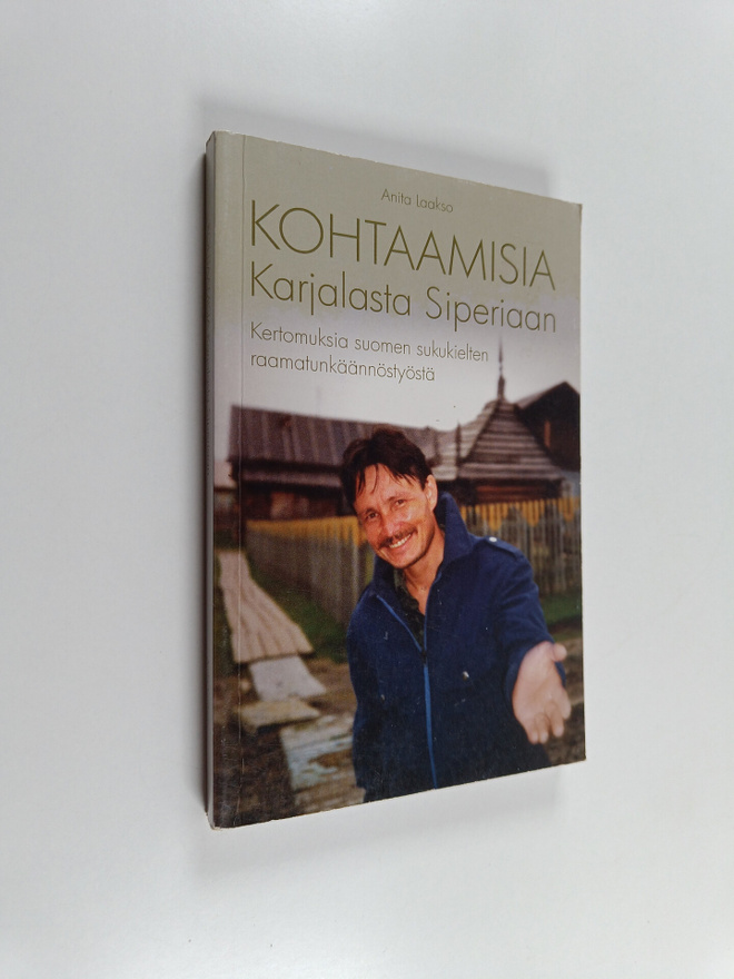 Anita Laakso : Kohtaamisia Karjalasta Siperiaan : kertomu...