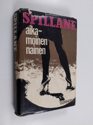 Mickey Spillane : Aikamoinen nainen : jännitysromaani