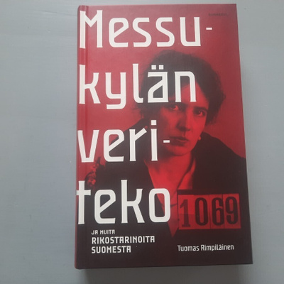 Messukylän veriteko ja muita rikostarinoita Suomesta