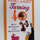 William K. Klingaman : Turning 40 : Wit, Wisdom, and Whining - pikkukuva 1