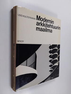 Udo Kultermann : Modernin arkkitehtuurin maailma