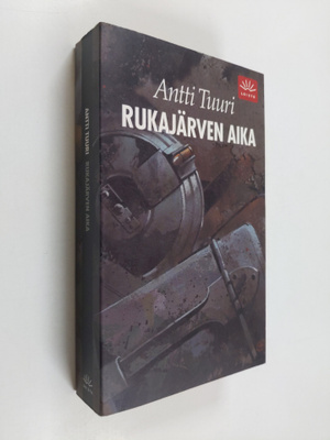 Antti Tuuri : Rukajärven aika