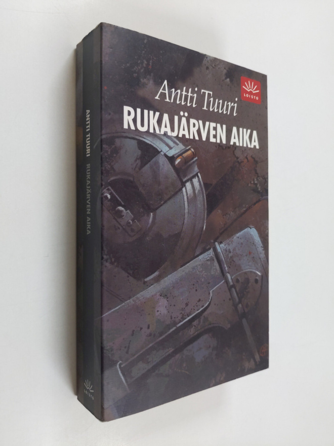 Antti Tuuri : Rukajärven aika