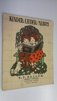 M. P. Heller : Kinder-Lieder-Album : Kokoelma lastenlaulu...