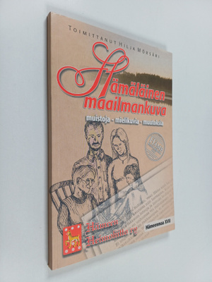 Hämäläinen maailmankuva : muistoja, mielikuvia, muutoksia...
