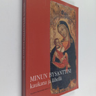 Minun Bysanttini : kaukana ja lähellä - pikkukuva 1