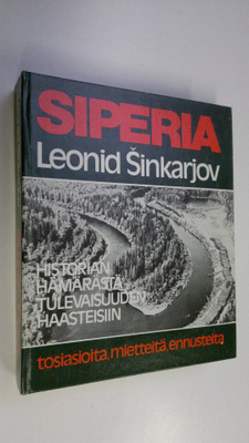 Leonid Sinkarjov : Siperia : historian hämärästä tulevais...