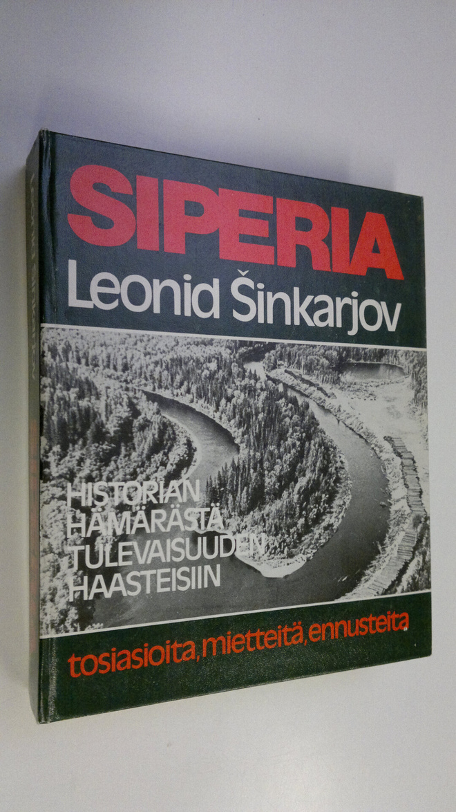 Leonid Sinkarjov : Siperia : historian hämärästä tulevais...