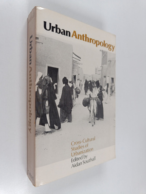 Urban anthropology : cross-cultural studies of urbanization
