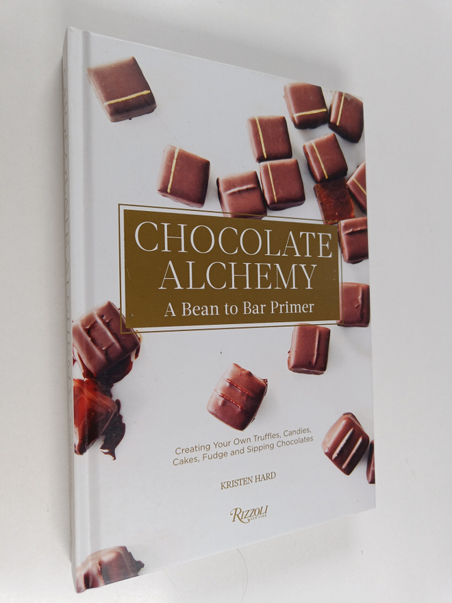Kristen Hard : Chocolate Alchemy : A Bean-To-Bar Primer