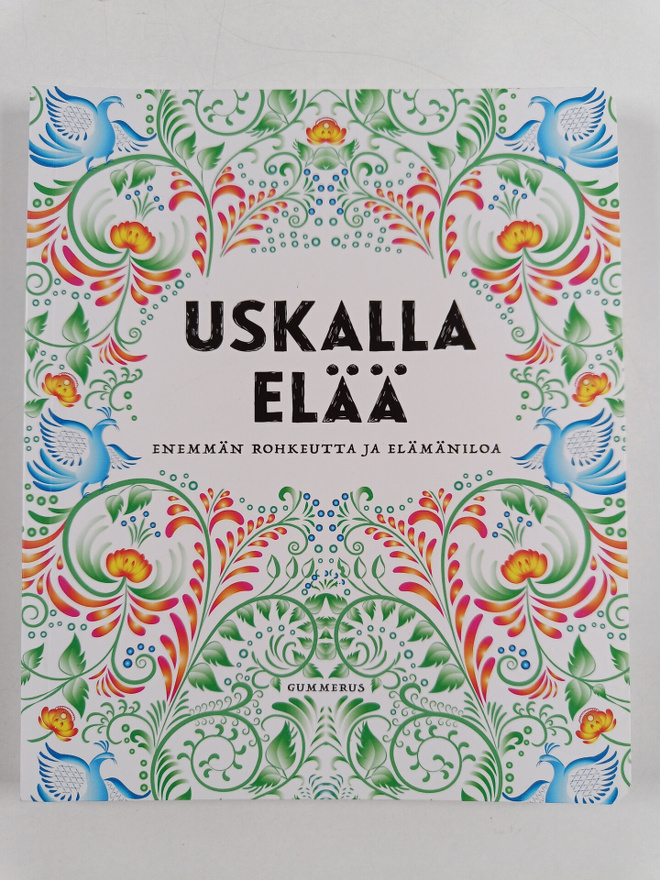 Henriikka Haapatie : Uskalla elää : enemmän rohkeutta ja ...
